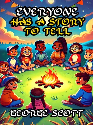 cover image of Everyone Has a Story to Tell